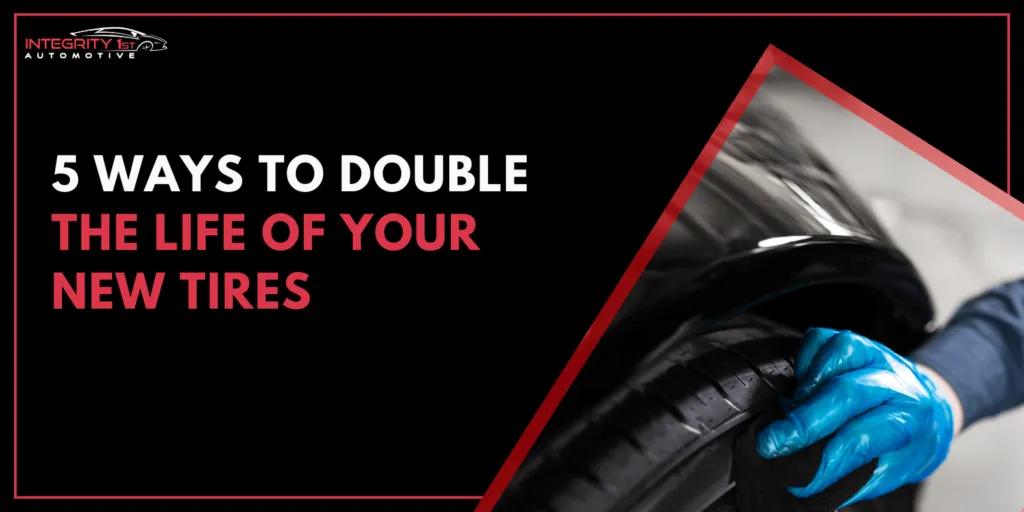 5 Ways to DOUBLE the Life of Your New Tires